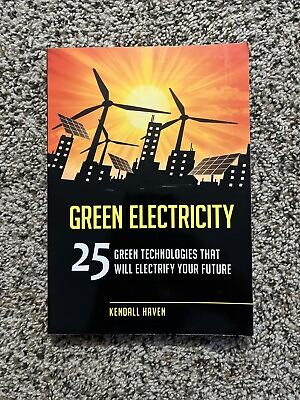 #ad Green Electricity : 25 Green Technologies That Will Electrify Your Future by... $45.99