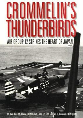 #ad Crommelin#x27;s Thunderbirds: Air Group 12 Strikes the Heart of Japan $16.87