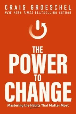 #ad The Power to Change: Mastering the Habits That Matter Most Hardcover GOOD $10.40