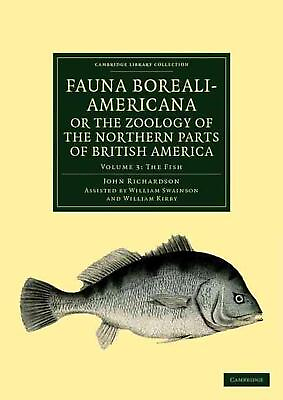 #ad Fauna Boreali Americana; or The Zoology of the Northern Parts of British Americ $91.07