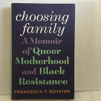 #ad #ad Choosing Family: A Memoir of Queer Motherhood and Black Resistance by Francesca $12.00