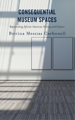 #ad Bettina Messias Carbonell Consequential Museum Spaces Hardback $161.76