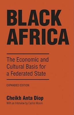 Black Africa: The Economic And Cultural Basis For A Federated State $15.13