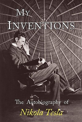 #ad #ad My Inventions: The Autobiography of Nikola Tesla $5.85
