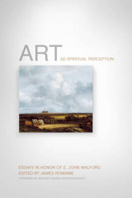 #ad Art as Spiritual Perception: Essays in Honor of E John Walford GOOD $4.23