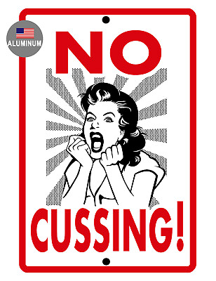 #ad NO CUSSING SIGN DURABLE ALUMINUM NEVER RUST HIGH QUALITY #00788 $8.95