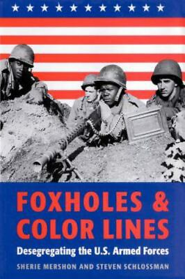 #ad Foxholes and Color Lines: Desegregating the U.S. Armed Forces Rand Book $16.35