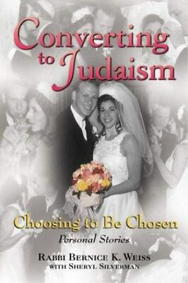 #ad Converting to Judaism: Choosing to Be Chosen: Personal Stories by Weiss Bernice $5.93