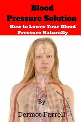 #ad Blood Pressure Solution : How to Lower Blood Pressure Naturally Paperback by... $15.66