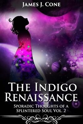 #ad The Indigo Renaissance Sporadic Thoughts of a Splintered Soul Vol. 2 by Con... $11.08