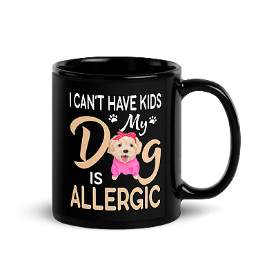#ad I Can#x27;t Have Kids My is Allergic Design Black Glossy Mug $20.99