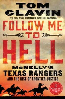 #ad Follow Me to Hell: McNellys Texas Rangers and the Rise of Frontier GOOD $8.24