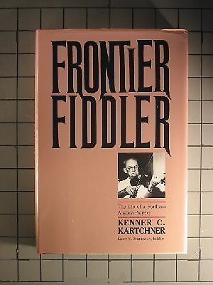 #ad #ad FRONTIER FIDDLER: THE LIFE OF A NORTHERN ARIZONA PIONEER By Kenner Mint $24.49