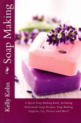 #ad Soap Making : A Quick Soap Making Book Including Homemade Soap Recipes Soap... $18.92