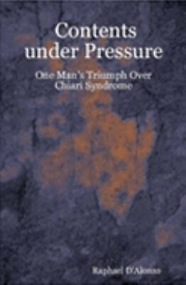 Contents Under Pressure: One Man#x27;s Trium paperback 1411665872 Raphael DAlonzo $159.98