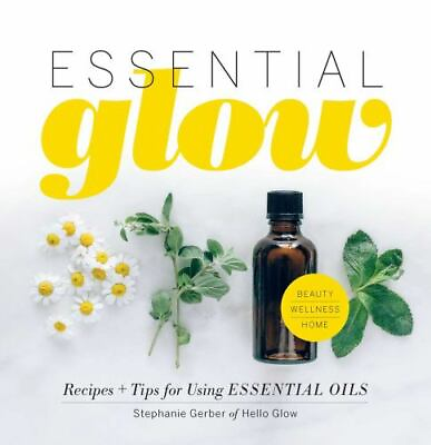 #ad Essential Glow: Recipes amp; Tips for Using Essential Oils Hardcover GOOD $4.20