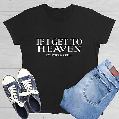 #ad If I Get To Heaven Sarcastic Novelty Graphics Funny Womens T Shirt $17.99