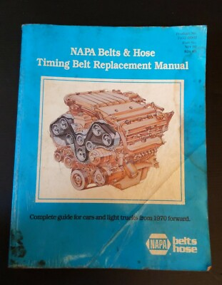 #ad NAPA Hose Timing Belt Replacement Diagrams 1970 92 All Cars Light Trucks Manual $4.99