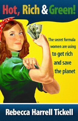 #ad HOT RICH amp; GREEN : THE SECRET FORMULA WOMEN ARE USING TO By Harrell Rebecca $21.95