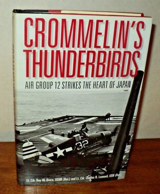#ad Crommelin Thunderbird Air Group 12 Strikes Heart of Japan by Bruce hc 1994 WWII $26.00