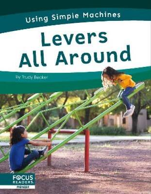 #ad Trudy Becker Using Simple Machines: Levers All Around Paperback UK IMPORT $14.61