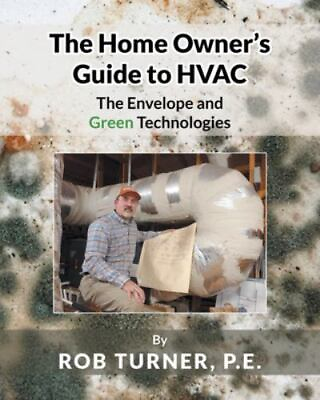 #ad The Home Owner#x27;s Guide to HVAC: The Envelope and Green Technologies Brand Ne... $18.11