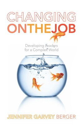 #ad Changing On The Job: Developing Leaders For A Complex World $29.26