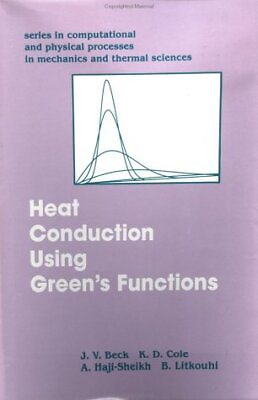 #ad HEAT CONDUCTION USING GREEN#x27;S FUNCTION SERIES IN By James Beck amp; Kevin D. Cole $72.95