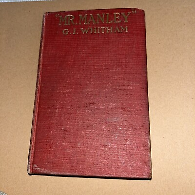 #ad 1918 Antique: Mr Manley by G I Whitham John Lane Company $111.75