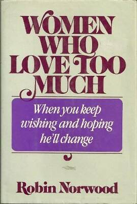 #ad Women Who Love Too Much Hardcover By Robin Norwood GOOD $10.85