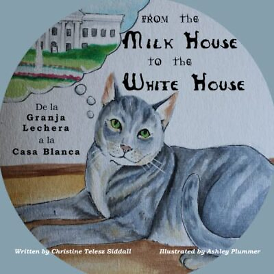 #ad From the Milk House to the White House: De la Granja Lechera a la Casa Blanc... $11.93