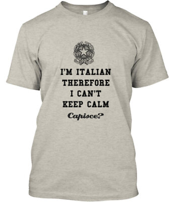 #ad Can#x27;t Keep Calm Italian T Shirt Made in the USA Size S to 5XL $21.95