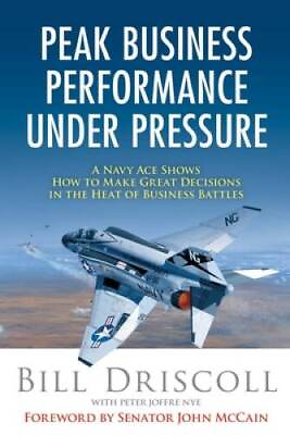 #ad Peak Business Performance Under Pressure: A Navy Ace Shows How to Make Gr GOOD $5.05