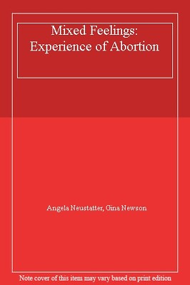 #ad Mixed Feelings: Experience of Abortion By Angela Neustatter Gin $75.00
