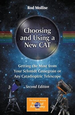 #ad Choosing and Using a New CAT : Getting the Most from Your Schmidt Cassegrain ... $35.38