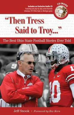 #ad Then Tress Said to Troy: The Best Ohio State Football Stories Ever Told w GOOD $5.96