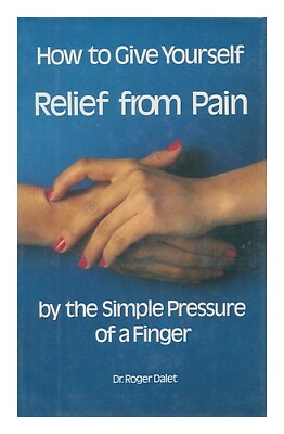 #ad #ad DALET ROGER How to Give Yourself Relief from Pain by the Simple Pressure of a F AU $166.90
