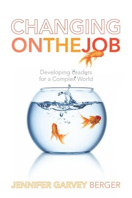 #ad Changing on the Job : Developing Leaders for a Complex World Paperback by Be... $29.25