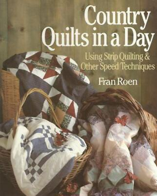 #ad Country Quilts in a Day: Using Strip Quilting amp; Other Speed Techniques Fran Roen $4.99