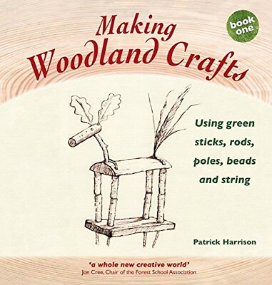 #ad Making Woodland Crafts: Using Green ... by Patrick Harrison Paperback softback $18.08