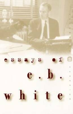 #ad Essays of E. B. White Perennial Classics Paperback By White E. B. GOOD $3.78