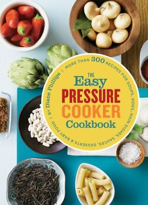 #ad The Easy Pressure Cooker Cookbook by Phillips Diane paperback $5.68