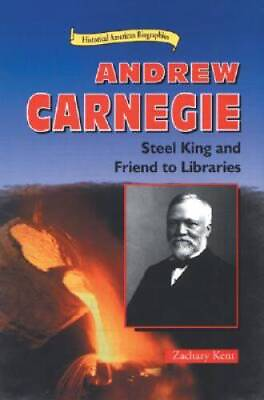 #ad Andrew Carnegie: Steel King and Friend to Libraries Historical American GOOD $7.62