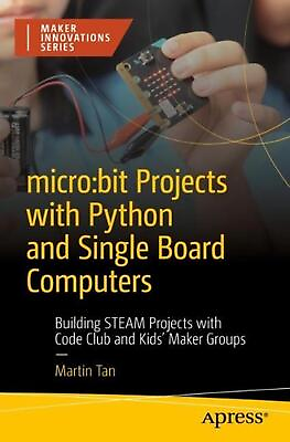 #ad #ad micro:bit Projects with Python and Single Board Computers: Building STEAM Projec $49.35