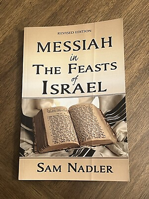 #ad Messiah in the Feasts of Israel Paperback By Nadler Sam VERY GOOD $14.99