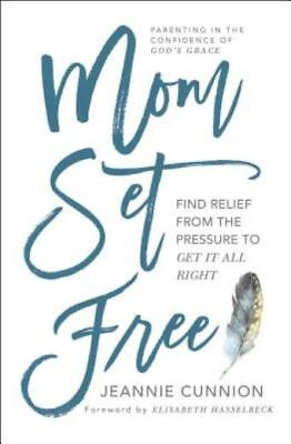 #ad Mom Set Free: Find Relief From The Pressure To Get It All Right $16.08