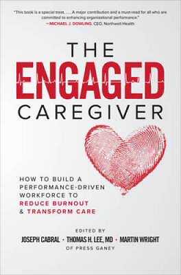 #ad The Engaged Caregiver: How to Build a Performance Driven Workforce t VERY GOOD $4.39