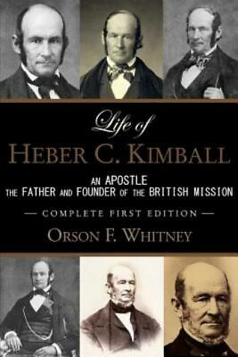 #ad Life Of Heber C Kimball 1St Edition 1888 Unabridged With An Index : An... $17.77
