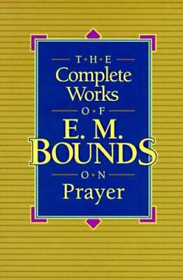 #ad The Complete Works of E.M. Bounds on Prayer by Bounds E. M. paperback $5.15