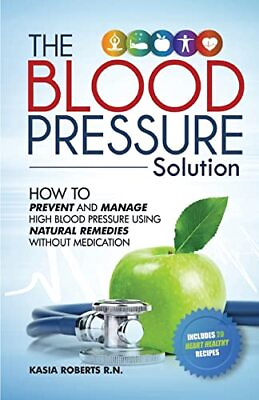 #ad Blood Pressure Solution: How To Prevent And Manage High Blood Pressure Using... $15.75